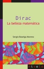 DIRAC. LA BELLEZA MATEMATICA