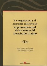NEGOCIACIóN Y EL CONVENIO COLECTIVO EN EL PANORAMA ACTUAL DE LAS FUENTES DEL, LA