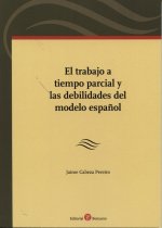 TRABAJO A TIEMPO PARCIAL Y LAS DEBILIDADES DEL MODELO ESPAñOL, EL