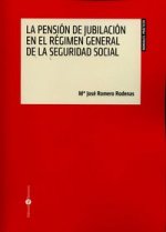 La pensión de jubilación en el Régimen General de la Seguridad Social