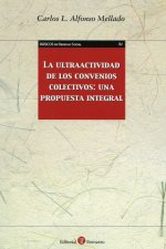 La ultraactividad de los convenios colectivos: una propuesta integral