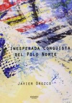 La inesperada conquista del Polo Norte