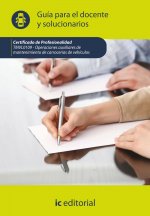 Operaciones auxiliares de mantenimiento de carrocerías de vehículos. TMVL0109 - Guía para el docente