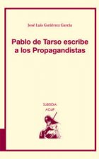 Pablo de Tarso escribe a los propagandistas