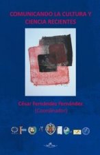 Comunicando la cultura y ciencia recientes