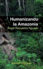Humanizando la Amazonia