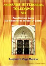 ARQUITECTURA ÁUREA (CATEDRAL DE TOLEDO, 2ª PARTE)