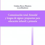 Comunicación total, bimodal y lengua de signos: propuestas para educación infantil y primaria