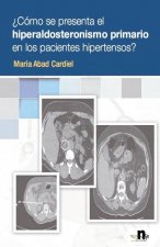 ¿CÓMO SE PRESENTA EL HIPERALDOSTERONISMO PRIMARIO EN LOS PACIENTES HIPERTENSOS?
