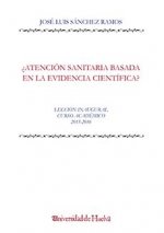 ¿ATENCION SANITARIA BASADA EN LA EVIDENCIA CIENTIFICA?