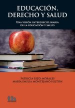 Educación, Derecho y Salud Una visión interdisciplinaria de la educación y salud
