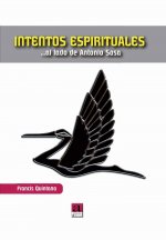INTENTOS ESPIRITUALES-- AL LADO DE ANTONIO SOSA