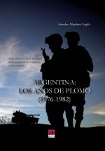 ARGENTINA:LOS AÑOS DE PLOMO (1976-1982)