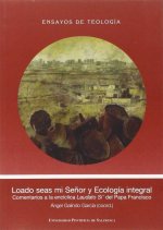 Loado seas mi Señor y Ecología Integral