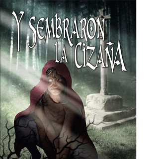 Y sembraron la cizaña