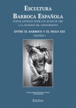 Escultura barroca española. Entre el Barroco y el siglo XXI