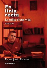 En línia recta. La follia d'una vida