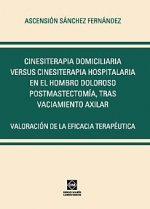 CINESITERAPIA DOMICILIARIA VERSUS CINESITERAPIA HOSPITALARIA EN EL HOMBRO DOLOROSO POSTMASTECTOMIA T