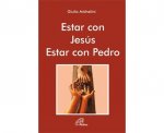 Estar con Jesús. Estar con Pedro