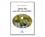 ¿QUIÉN DIJO QUE TODO ESTÁ PERDIDO?