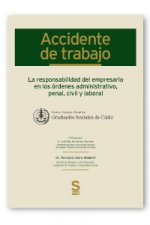 Accidente de trabajo. La responsabilidad del empresario en los órdenes administrativo, penal, civil