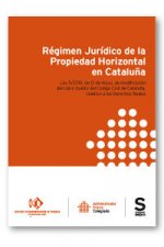 Régimen Jur­dico de la Propiedad Horizontal en Cataluña. Libro Quinto del Código Civil de cataluña,