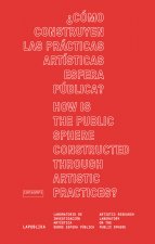 COMO CONSTRUYEN LAS PRACTICAS ARTISTICAS ESFERA PUBLICA