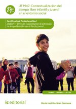 Contextualización del tiempo libre infantil y juvenil en el entorno social. sscb0211 - dirección y c