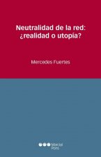 Neutralidad de la red: ¿realidad o utopía?
