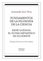 Fundamentos de la filosofía de la ciencia / René Guénon, el último metafísico de occidente