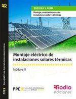 Montaje eléctrico de Instalaciones Solares térmicas (MF0603_2). Montaje y mantenimiento de Instalaci