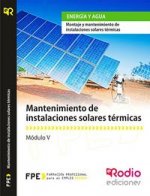 Mantenimiento de Instalaciones Solares térmicas (MF0605_2). Montaje y mantenimiento de Instalaciones