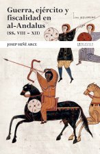 GUERRA, EJERCITO Y FISCALIDAD EN EL AL-ANDALUS VIII-XII