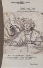 PENSAR LA EDAD MEDIA CRISTIANA: LA PRESENCIA DE LA TEOLOGÍA MEDIEVAL EN EL PENSAMIENTO MODERNO