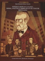 PONER EL DEDO EN LA LLAGA... MORAL, POLITICA Y DERECHO EN EL CINE DE FRITZ LANG