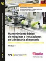 Mantenimiento básico de máquinas e instalaciones en la industria alimentaria (MF0547_1)