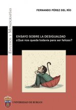 Ensayo sobre la desigualdad. ¿Qué nos queda todavía para ser felices?