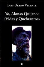 YO, ALONSO QUIJANO: VIDAS Y QUEBRANTOS