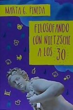 FILOSOFANDO CON NIETSCHE A LOS 30