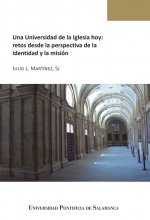 Una Universidad de la Iglesia hoy: retos desde la perspectiva de la identidad y la misión