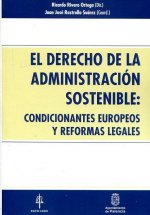 El Derecho de la Administración sostenible: condicionantes europeos y reformas legales.