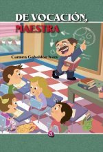 De vocación, maestra