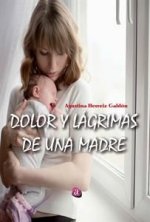 Dolor y lágrimas de una madre