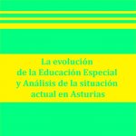 La evolución de la Educación Especial y Análisis de la situación actual en Asturias