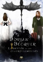 DORIAN BECQUER Y EL BASTON DE LOS CUATRO ELEMENTOS