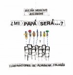 ¿MI PAPÁ SERÁ...?