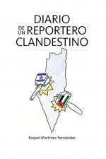 DIARIO DE UN REPORTERO CLANDESTINO