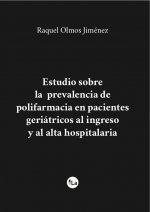 Estudio sobre la prevalencia de polifarmacia en pacientes geriátricos al ingreso y al alta hospitala