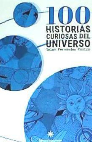 100 HISTORIAS CURIOSAS DEL UNIVERSO