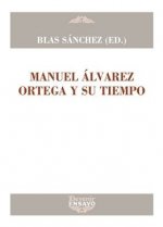Manuel Álvarez Ortega y su tiempo